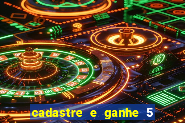 cadastre e ganhe 5 reais para apostar